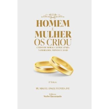 Imagem de Homem E Mulher Os Criou. Curso De Moral Católica Para Namorados, Noivos E Casais