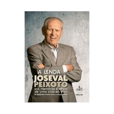 Imagem de A Lenda Joseval Peixoto: Voz, Memórias e Versos de Uma Vida Ao Vivo - 