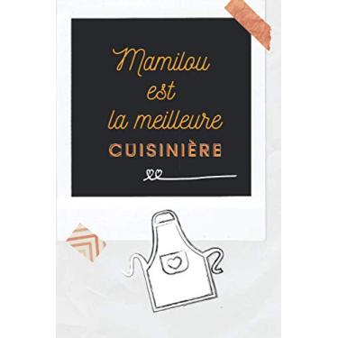 Imagem de Idée cadeaux pour mamie, cahier de recette pour sa grand-mere: Mamilou est la meilleure cuisinière au monde, cadeau de noel