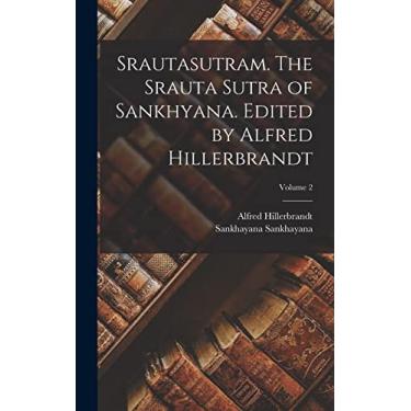 Imagem de Srautasutram. The Srauta sutra of Sankhyana. Edited by Alfred Hillerbrandt; Volume 2
