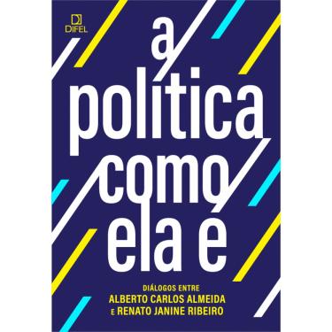 Imagem de A política como ela é: diálogos entre Alberto Carlos Almeida e Renato Janine Ribeiro