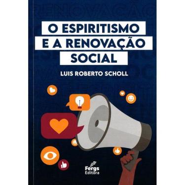 Imagem de O Espiritismo e a Renovação Social - FERGS