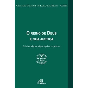 Imagem de Livro - O Reino de Deus e sua justiça - Ano nacional do laicato 2018