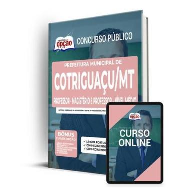 Imagem de Apostila Prefeitura de Cotriguaçu - MT - Professor - Magistério e Prof