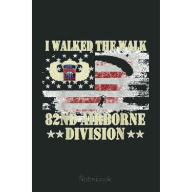 Imagem de I Walked The Walk 82nd Airborne Division Veterans Day Gift Notebook: US Navy Veteran Veterans Memorial Day, Journal 6 x 9, 110 Page Blank Lined Paperback Journal/Notebook Gift For Family Friends
