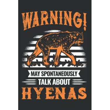 Imagem de Hyäne Notizbuch: May Spontaneously Talk About Hyenas Hyäne / 6X9 Zoll / 120 Linierte Seiten