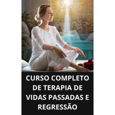 Imagem de Livro curso completo de terapia de vidas passadas e regressão - DUKE E
