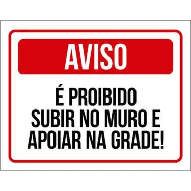 Imagem de Kit 3 Placas É Proibido Subir No Muro E Apoiar Na Grade