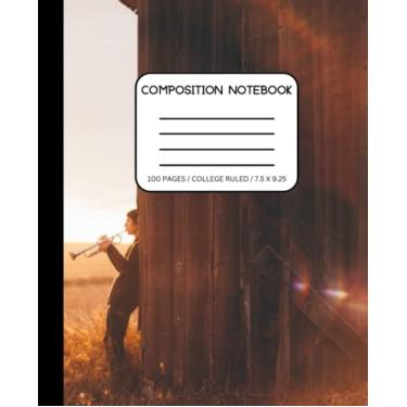 Imagem de COMPOSITION NOTEBOOK - Trumpet Player Outside a Barn: College Ruled Paper Notebook Journal: Teens, Students, Musicians, Marching Band, High School Band, (7.5 x 9.25, 100 pages, Lined Workbook)
