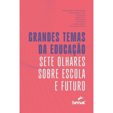 Imagem de Grandes Temas da Educação - Sete Olhares Sobre Escola e Futuro - SENAC