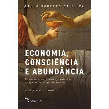 Imagem de Livro - Economia, consciência e abundância