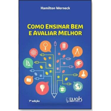Imagem de Como Ensinar Bem E Avaliar Melhor