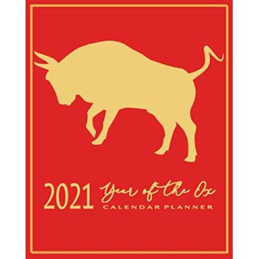Imagem de Year of the Ox 2021 Calendar Planner: Daily, Weekly and Monthly Organizer with Chinese New Year Astrology Chinese Zodiac Cover