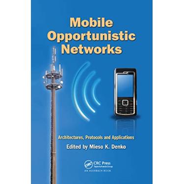 Imagem de Mobile Opportunistic Networks: Architectures, Protocols and Applications