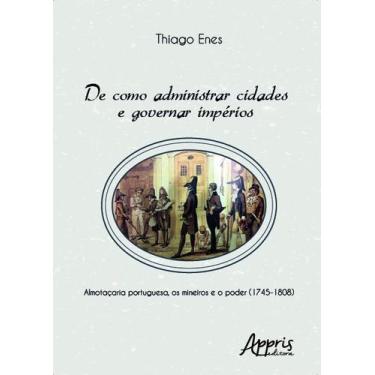 Imagem de Livro - De como administrar cidades e governar impérios: almotaçaria p