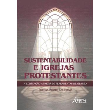 Imagem de Sustentabilidade E Igrejas Protestantes A Edificação A Partir De Ferramentas De Gestào