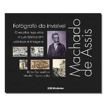 Imagem de Livro - Machado de Assis, fotógrafo do invisível
