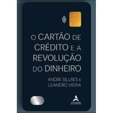 Imagem de O cartão de crédito e a revolução do dinheiro - Alta Books, 3