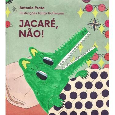 Imagem de Livro - Jacaré, não!