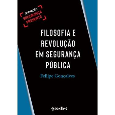 Imagem de Filosofia E Revolução Em Segurança Pública