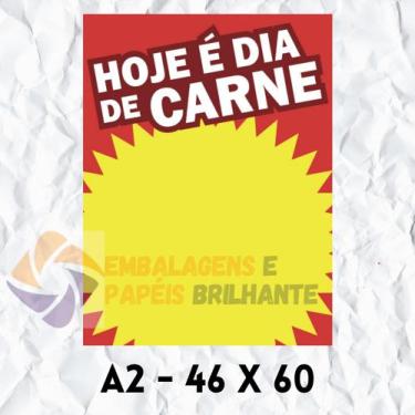 Imagem de Cartaz Hoje É Dia De Carne 46 X 60 (A2) - 100 Unidades - Embalagens E