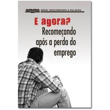 Imagem de E Agora Recomeçando Após a Perda do Emprego - Livreto - Pão Diário, Ún