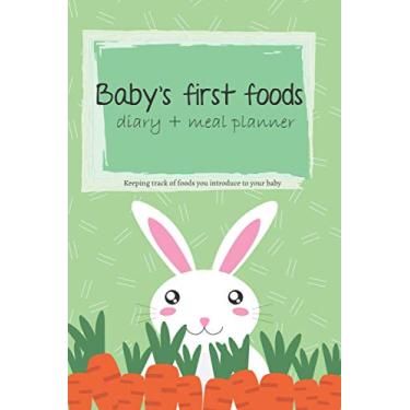 Imagem de Baby's First Foods Diary + Meal Planner; Weaning Logbook; Weekly Food Planner to Track, Note, Plan and Monitor; Keeping track of foods introduced to your baby