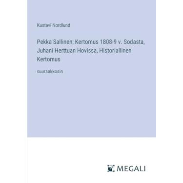 Imagem de Pekka Sallinen; Kertomus 1808-9 v. Sodasta, Juhani Herttuan Hovissa, Historiallinen Kertomus: suuraakkosin