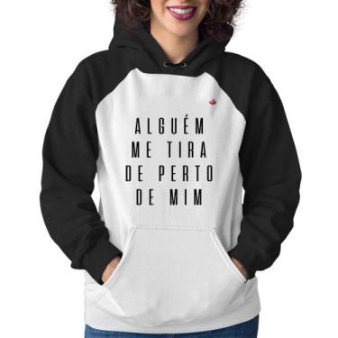 Imagem de Moletom Feminino Alguém me tira de perto de mim - Foca na Moda, Branco