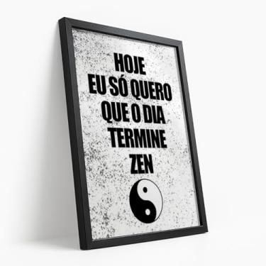 Imagem de Quadro Decorativo Dia Zen Yin Yang Com Moldura Frase Relaxamento Energia Positiva Preto Branco Equilíbrio Paz Meditação Zen Minimalista
