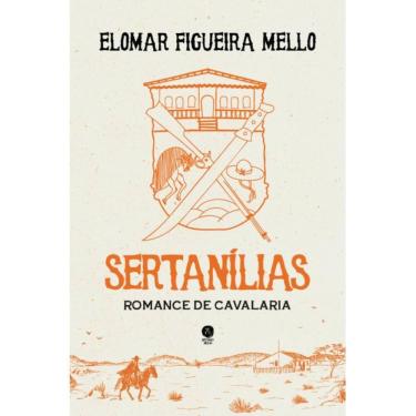 Imagem de Sertanílias: Romance de cavalaria (Elomar Figueira Mello)