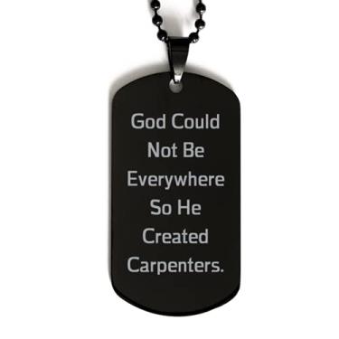 Imagem de SpreadPassion Lindos presentes de carpinteiro, God Could Not Be Everywhere So He Created Carpenters, Carpinteiro Black Dog Tag da Team Leader
