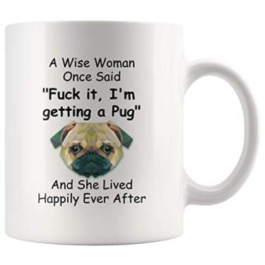 Imagem de Lovesout Presentes geométricos engraçados para mãe de cachorro pug para mulheres Dia das Mães 2025 A Wise Woman Once Said Caneca de café com citações divertidas copo de cerâmica branco 325 ml