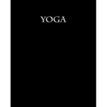 Imagem de Yoga: 200 Page Journal, 8"x10" inch, Black Notebook, 100 sheets / 400 pages, Classic 400 Lined pages, College Ruled paper, perfect bound, Soft Cover ... Notebook Blank Lined Book Series) (Volume