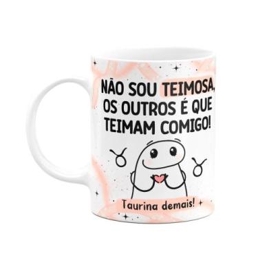 Imagem de Caneca Flork Signos Touro - Taurina demais! 325ml - JPS INFO