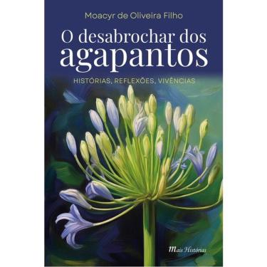 Imagem de O Desabrochar Dos Agapantos: Histórias, Reflexões, Vivências