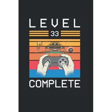 Imagem de Level 33 Complete: Level 33 Complete: A5 Kariertes Notizbuch auf 120 Seiten - Gaming Gamer Geburtstag Notizheft Geschenkidee für Zocker, Gamer, Konsole und PC Spieler Taschenbuch
