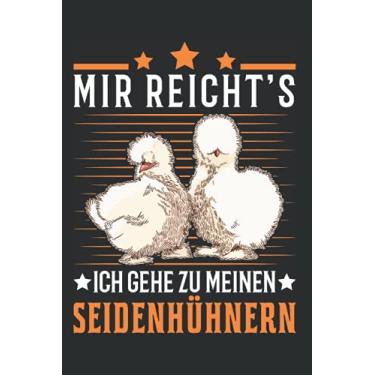 Imagem de Seidenhuhn Notizbuch: Mir reicht's Ich gehe zu meinen Seidenhühnern / 6x9 Zoll / 120 karierte Seiten Seiten