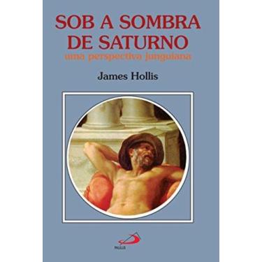 Imagem de Sob a sombra de saturno - a ferida e a cura dos ho - PAULUS, 3