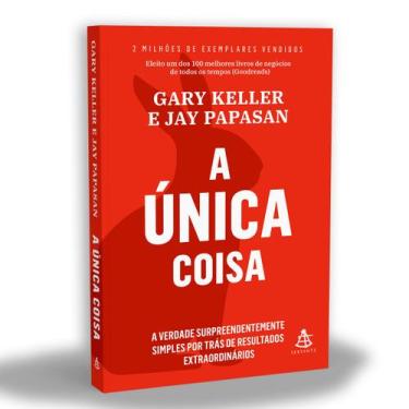 Imagem de A Única Coisa, A Verdade Surpreendentemente Simples por Trás de Result