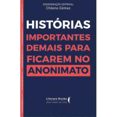 Imagem de Histórias Importantes Demais Para Ficar no Anonimato - LITERARE BOOKS,