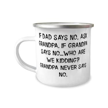 Imagem de Epic Grandpa, If Dad Says No, Ask Grandpa. If Grandpa Says No. Who Are We Kidding? Grandpa, Grandpa 355 ml Camper Mug From Grandson
