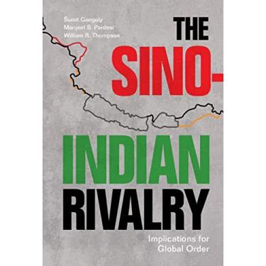 Imagem de The Sino-Indian Rivalry: Implications for Global Order