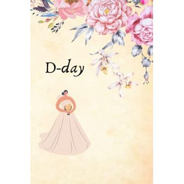 Imagem de D-day : Wedding planner. Essential tool to plan the perfect wedding. Journal for notes thoughts, reminders, list to do, planning.: bride to be or engagement gift