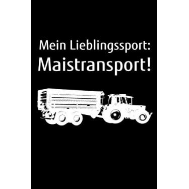 Imagem de Mein Lieblingssport: Maistransport!: A5 Kalender 1. Halbjahr 2021 Halbjahreskalender Notizbuch zum Mais Häckseln für einen Landwirt oder Lohner in der Landwirtschaft als Geschenk
