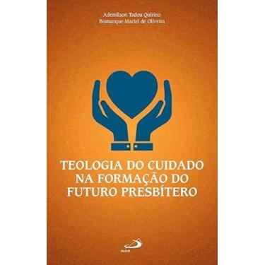 Imagem de Teologia do Cuidado na Formação do Futuro Presbítero - PAULUS, 3