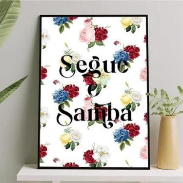 Imagem de Quadro Decorativo Segue O Samba 24X18Cm - Com Vidro - Quadros On-Line