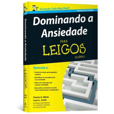 Imagem de Livro - Dominando a Ansiedade para Leigos - Charles H. Elliott e Laura L. Smith
