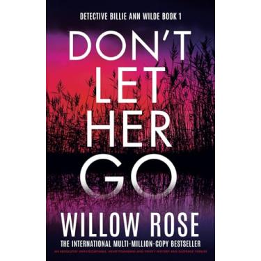 Imagem de Don't Let Her Go: An absolutely unputdownable, heart-pounding and twisty mystery and suspense thriller: 1