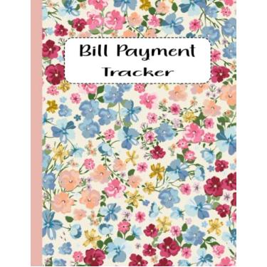 Imagem de Bill Payment Tracker: Monthly Bill Payment Organizer Tracker,| 8.5" x 11" 120 Pages | Bill Payment Checklist to manage and budget for expenses